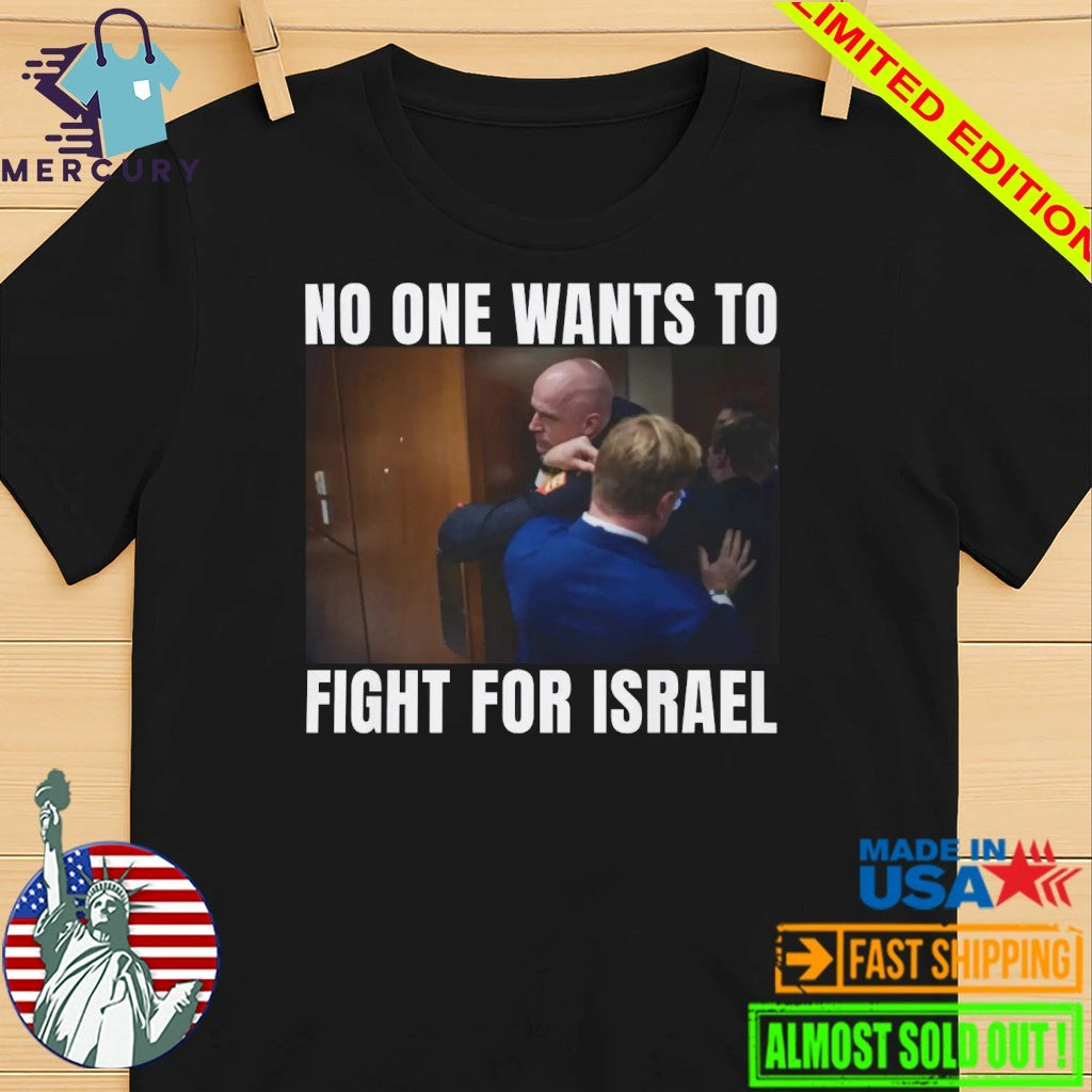 Brian McGinnis No One Wants to Fight for Israel Shirt