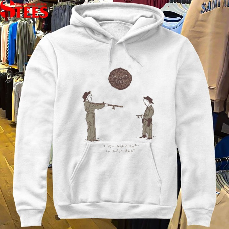 Bright Eyes If You Walk Away I’ll Walk Away T-Shirt