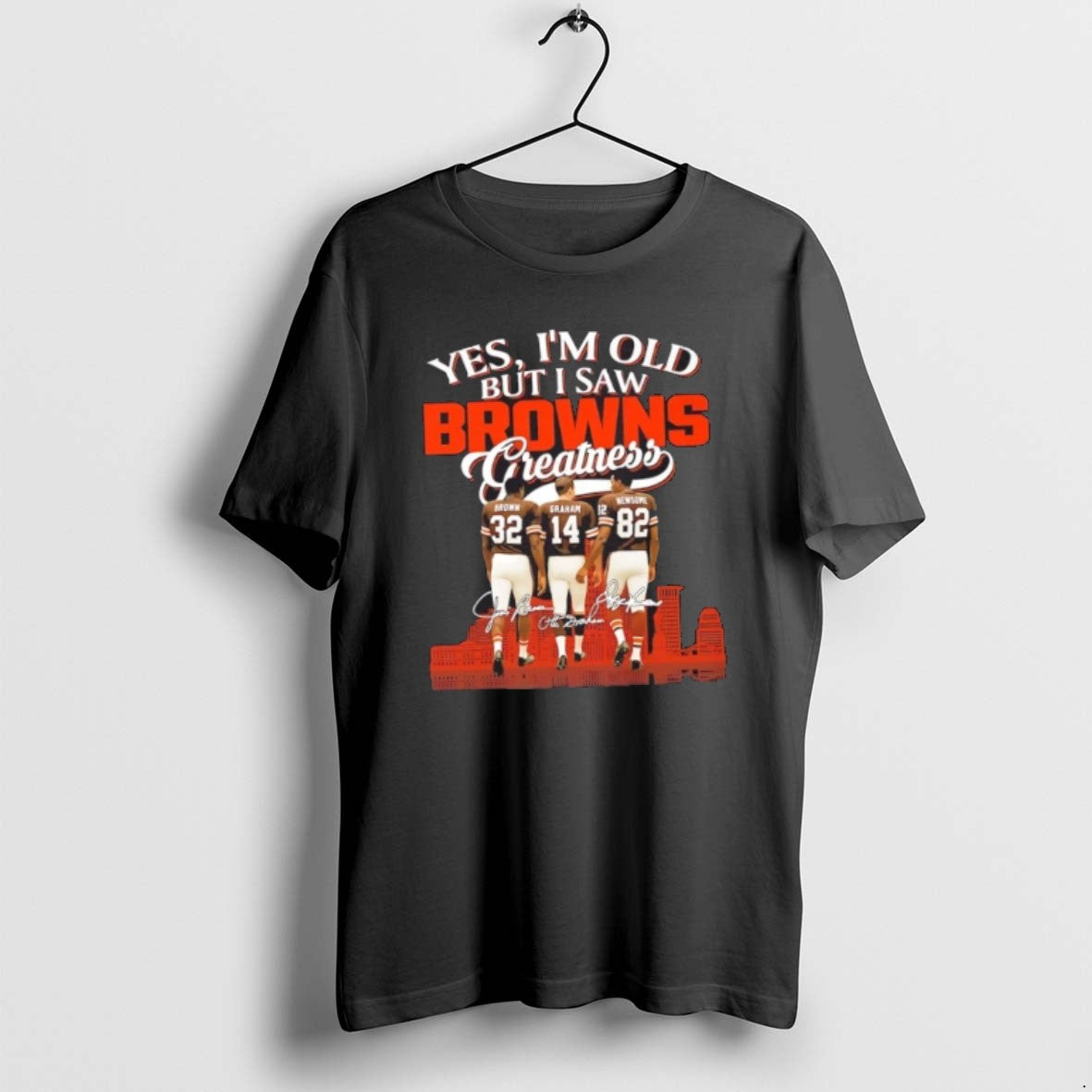 Official Brown Graham Newsome Yes Im Old But I Saw Cleveland Browns Greatness Thank You T-Shirts, Hoodie, Sweatshirt