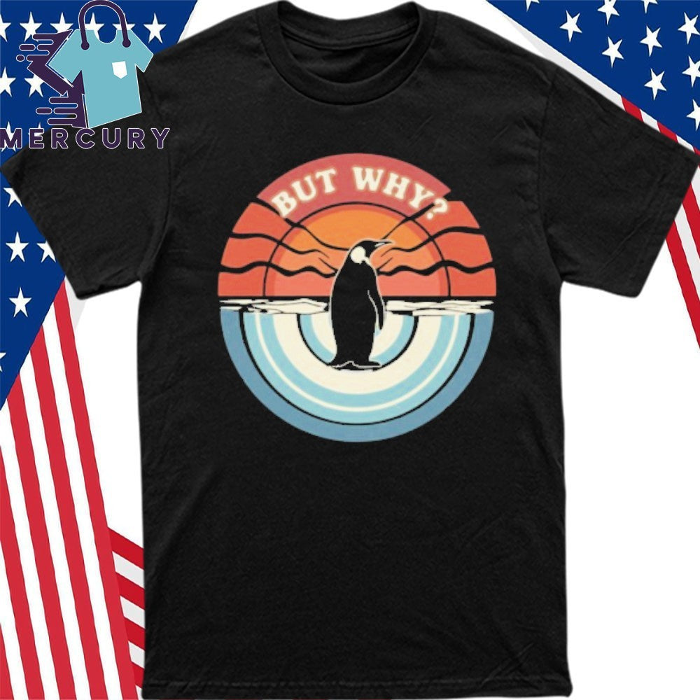 But Why Penguin Retro Sunset Shirt
