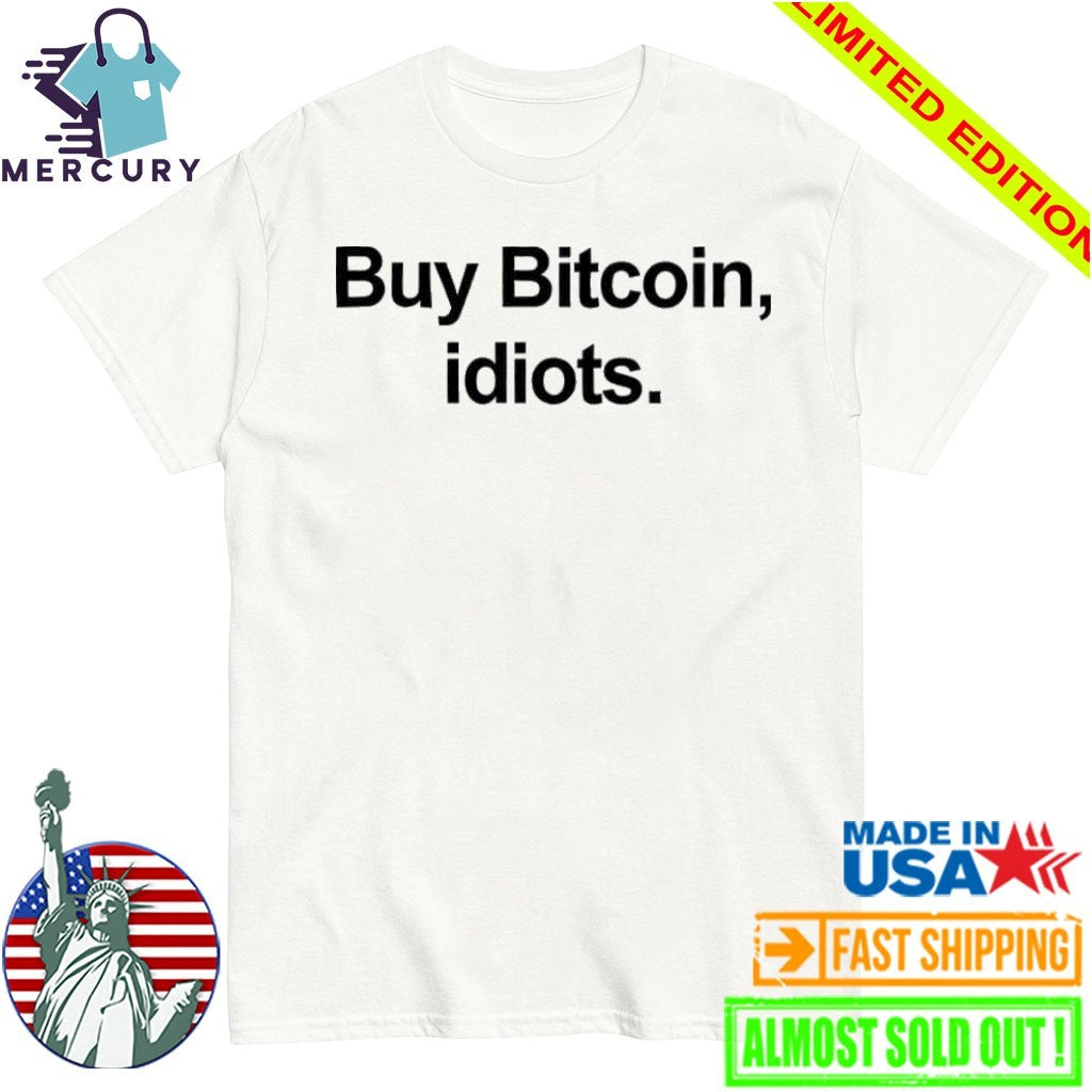 Buy Bitcoin Idiots Shirt