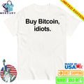 Buy Bitcoin Idiots Shirt