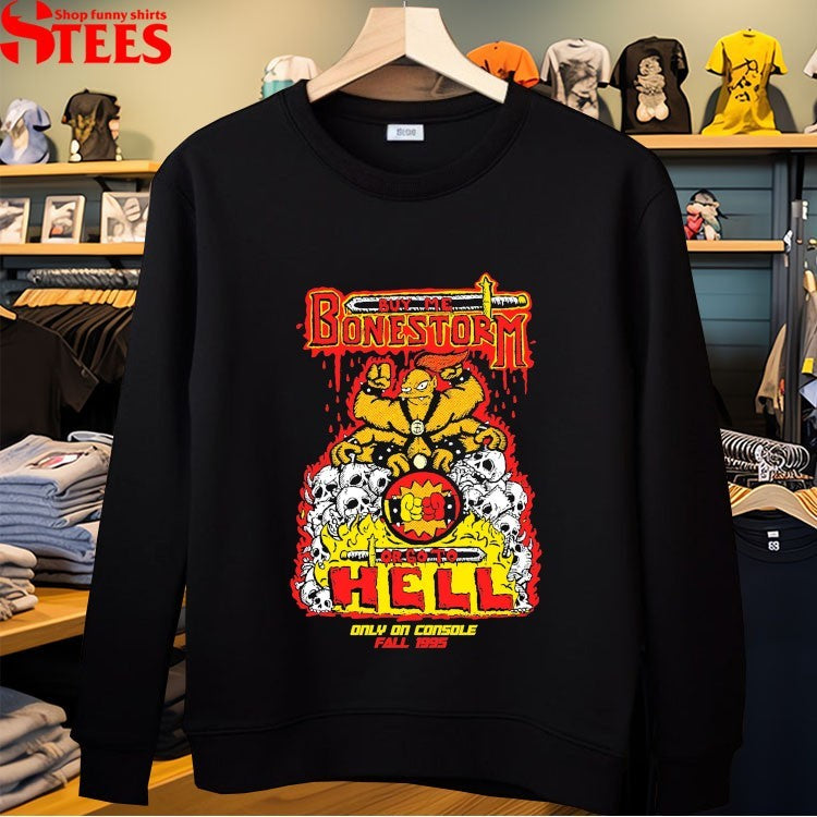 Buy Me Bonestorm Or Go To Hell Only On Console Fall 1995 T-shirts