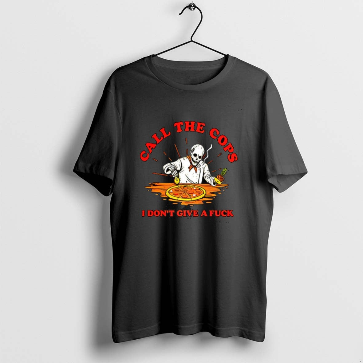Official Call The Cops I Dont Give A Fuck Skeleton Making Pizza T-Shirts, Hoodie, Sweatshirt | CoreVibeTees.com