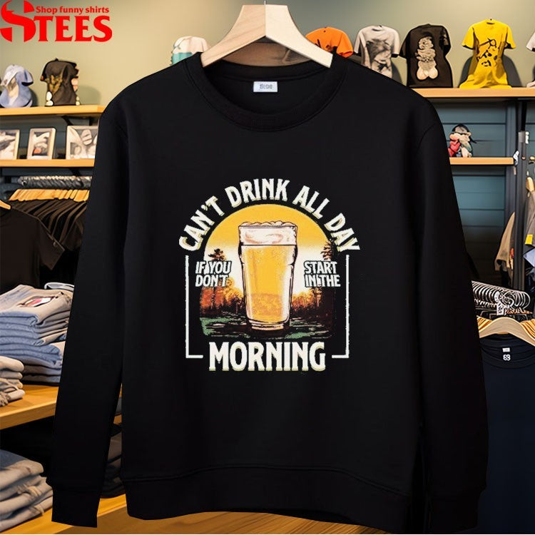 Can’t Drink All Day If You Don’t Start In The Morning Fall Golf T-Shirt
