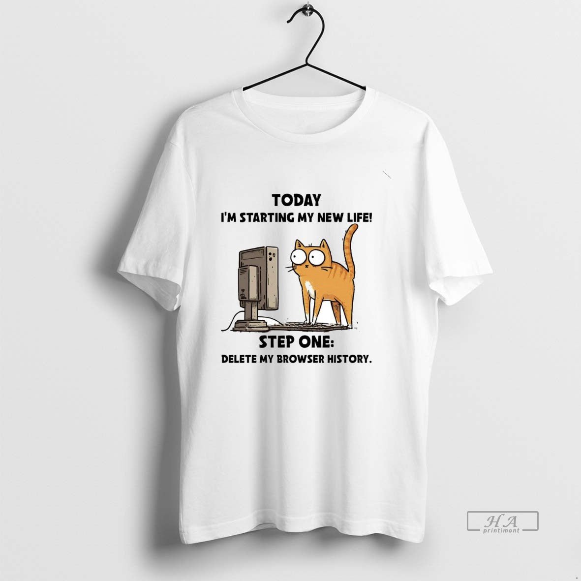 Official Cat Today Im Starting My New Life Step One Delete My Browser History T-Shirts, Hoodie, Sweatshirt | CoreVibeTees.com