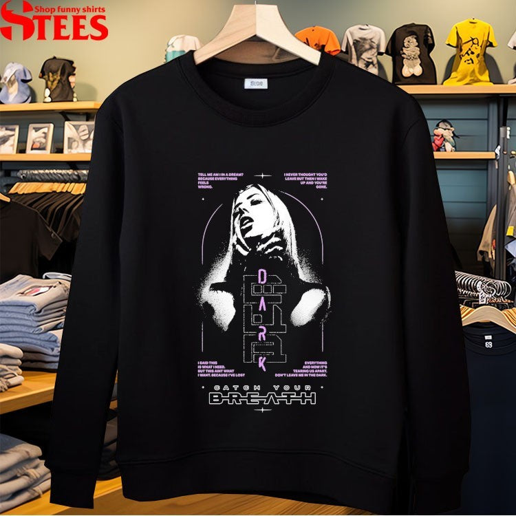 Catch Your Breath Don’t Leave Me In The Dark T-shirts