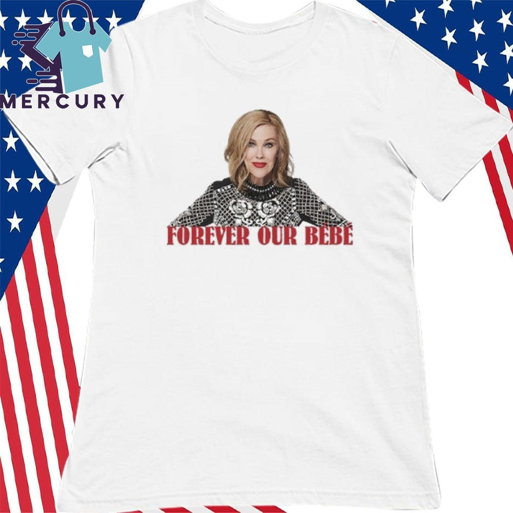 Catherine O’Hara Forever Our Bebe Shirt