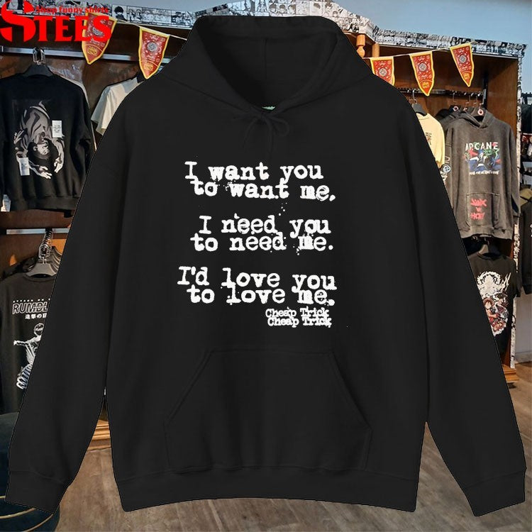 Cheap Trick I Want You To Want Me I Need You To Need Me I’d Love You To Love Me T-shirts