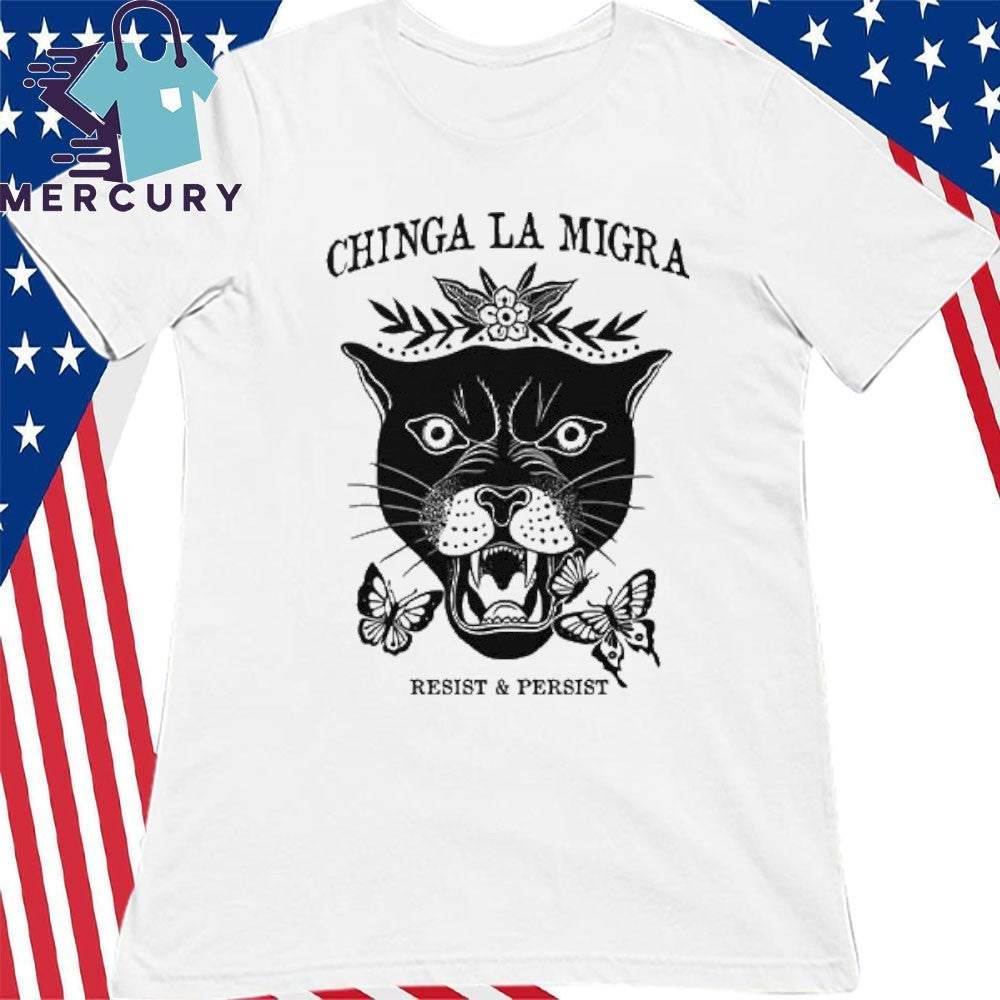 Chinga La Migra Resist And Persist Abolish ICE Shirt