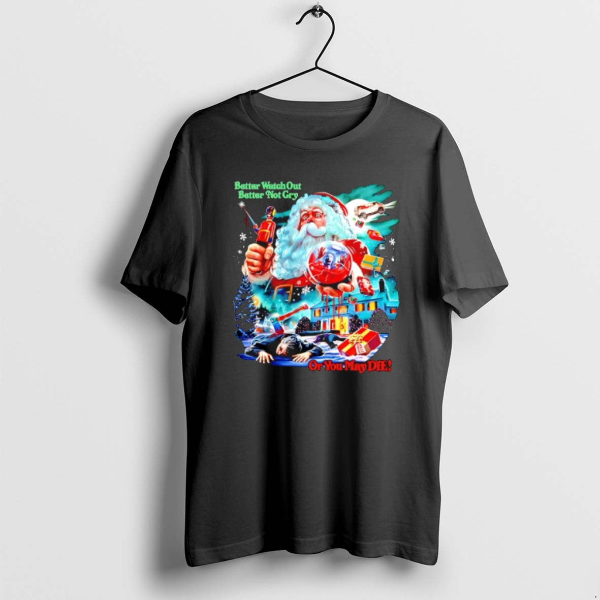 Official Christmas Evil Santa Better Watch Out Better Not Cry Or You May Die Graphic T-Shirts, Hoodie, Sweatshirt