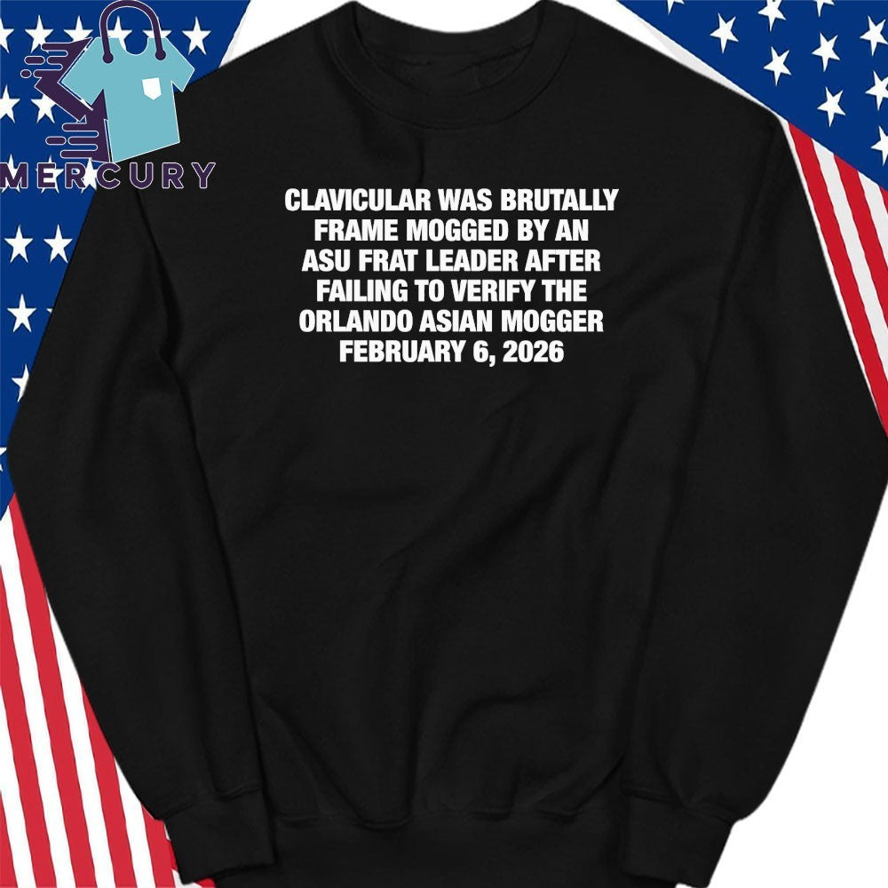 Clavicular Was Brutally Frame Mogged By An Asu Frat Leader After Failing To Verify The Orlando Asian Mogger February 6, 2026 Shirt