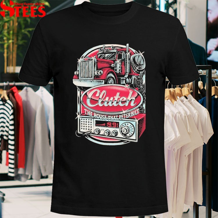 Clutch The House That Peterbilt T-Shirt
