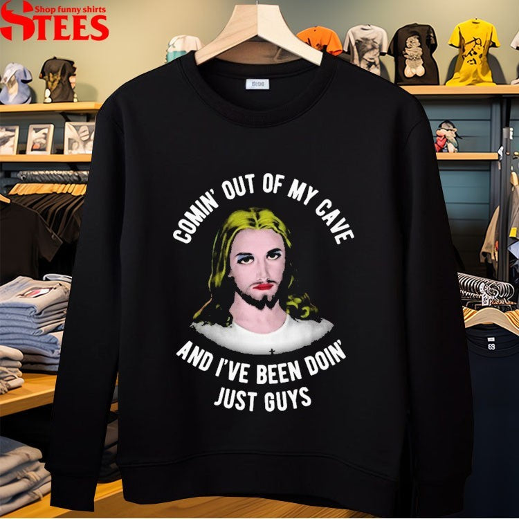 Comin’ Out Of My Cave And I’ve Been Doin’ Just Guys Jesus T-shirts