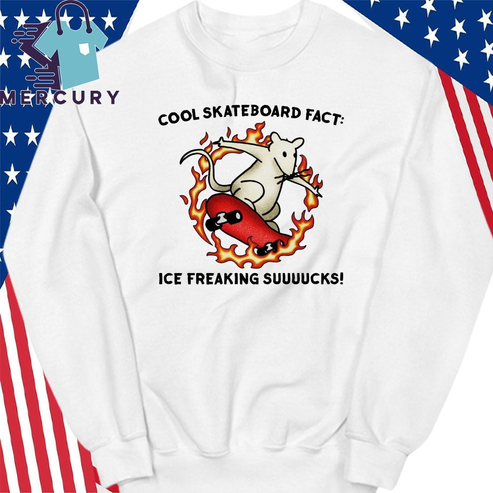 Cool Skateboard Fact ICE Freaking Suuuucks Shirt
