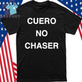 Cuervo No Chaser Shirt