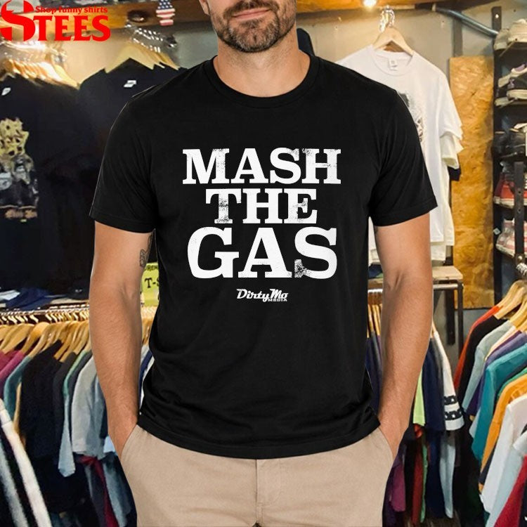 Dale Jr Download Mash The Gas T-shirts