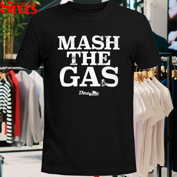 Dale Jr Download Mash The Gas T-shirts