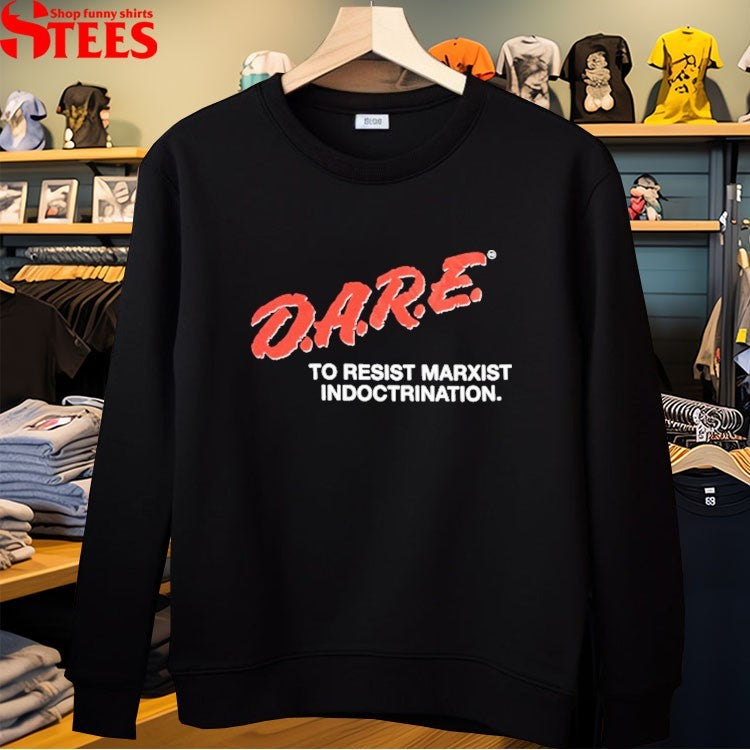 Dare To Resist Marxist Indoctrination T-shirts