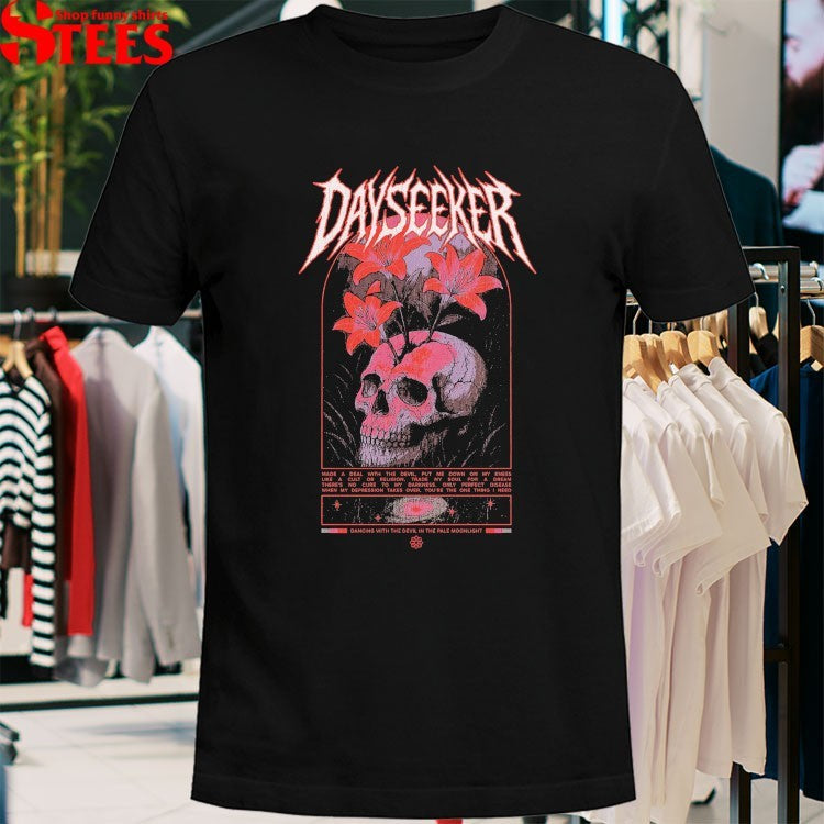 Dayseeker Creature In The Black Night Dancing With The Devil In The Pale Moonlight Metal Skull T-shirts