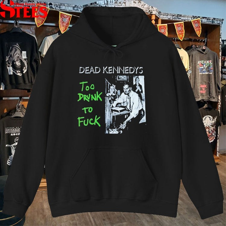 Dead Kennedys Too Drunk To Fuck T-shirts
