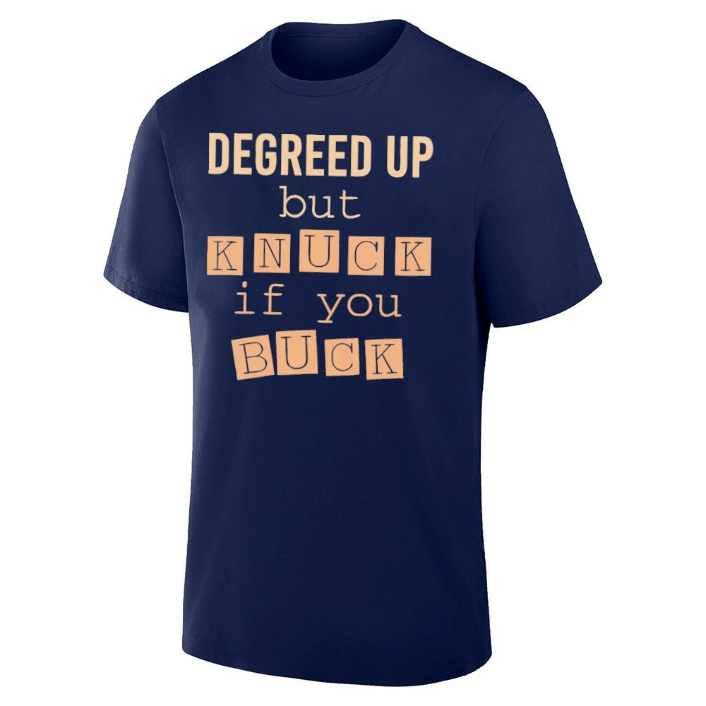 Degreed Up But Knuck If You Buck Humor shirt