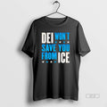 Official Dei Wont Save You From Ice T-Shirts, Hoodie, Sweatshirt | CoreVibeTees.com