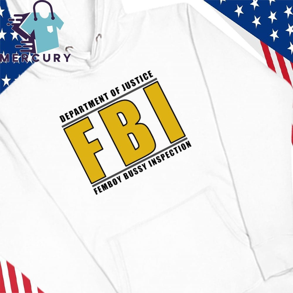 Department Of Justice FBI Femboy Bussy Inspection Shirt