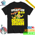 Despot Storm I’m Trying To Survive Operation Crazy Don’s Shirt