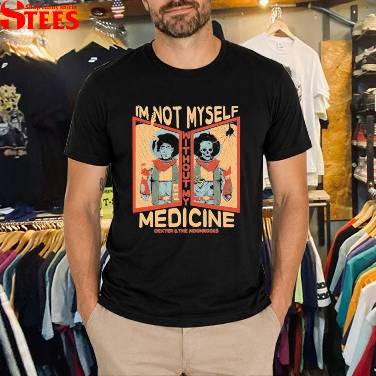 Dexter And The Moonrocks Without My Medicine Skeleton T-shirts