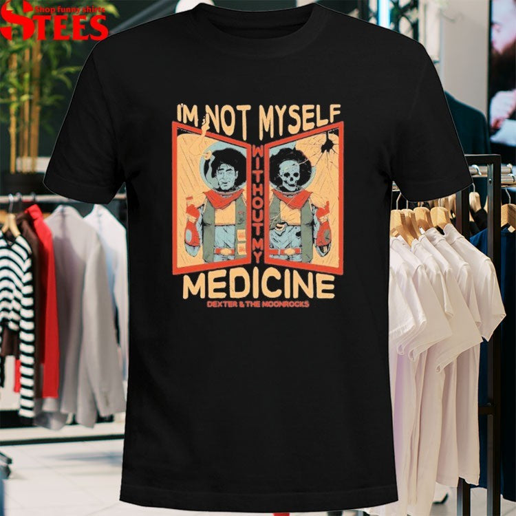 Dexter And The Moonrocks Without My Medicine Skeleton T-shirts