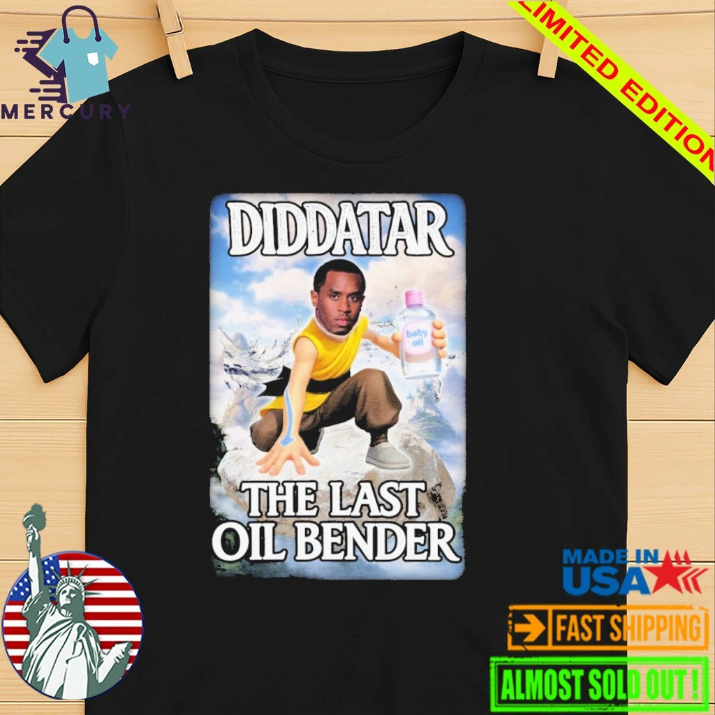 Diddatar The Last Oil Bender Diddy Shirt