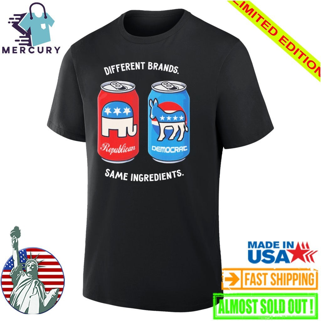 Different Brands Same Ingredients Bold Political Satire Shirt