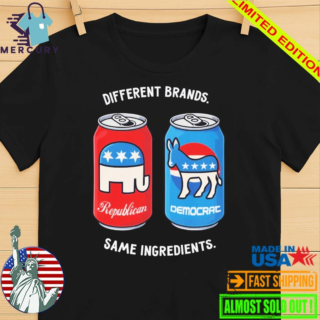 Different Brands Same Ingredients Bold Political Satire Shirt