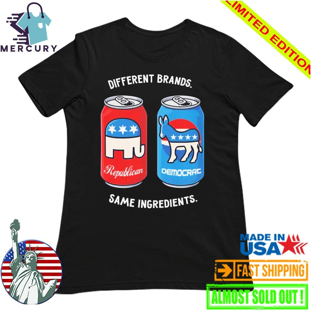 Different Brands Same Ingredients Bold Political Satire Shirt