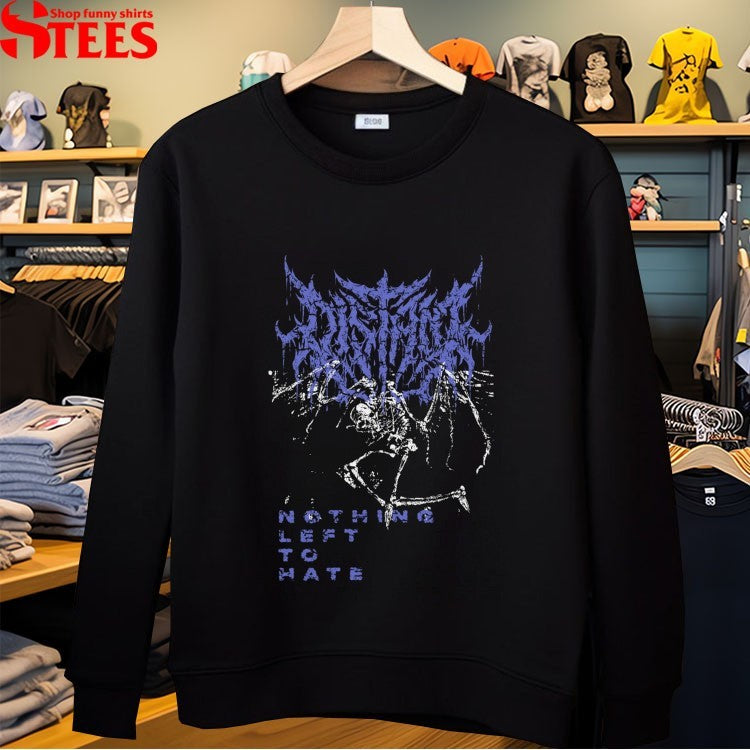 Distant Nothing Left To Hate Skeleton Shirts