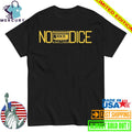 Djotime No Dice Shirt