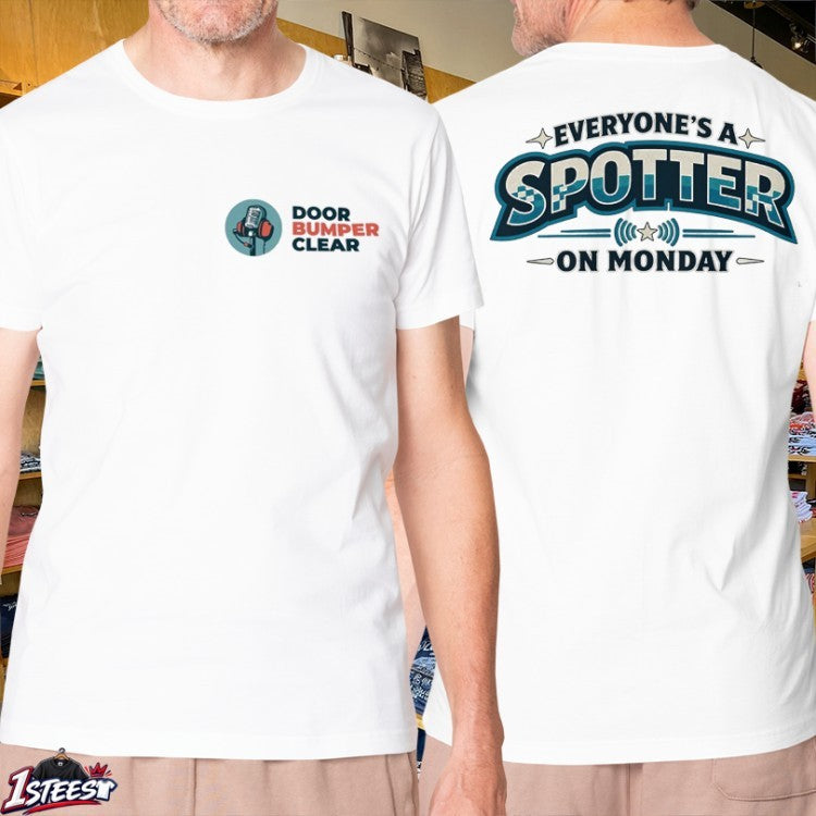 Door Bumper Clear Everyone’s A Spotter On Monday T-shirts