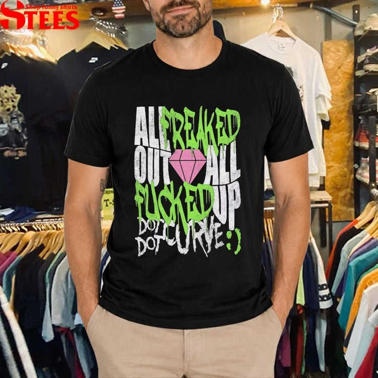 Dot Dot Curve All Freaked Out All Up Fucked T-shirts