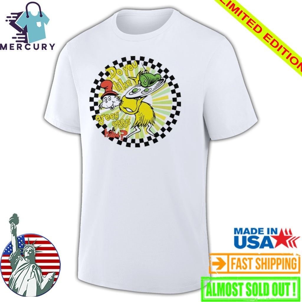 Dr Seuss Do You Like Green Eggs And Ham Shirt