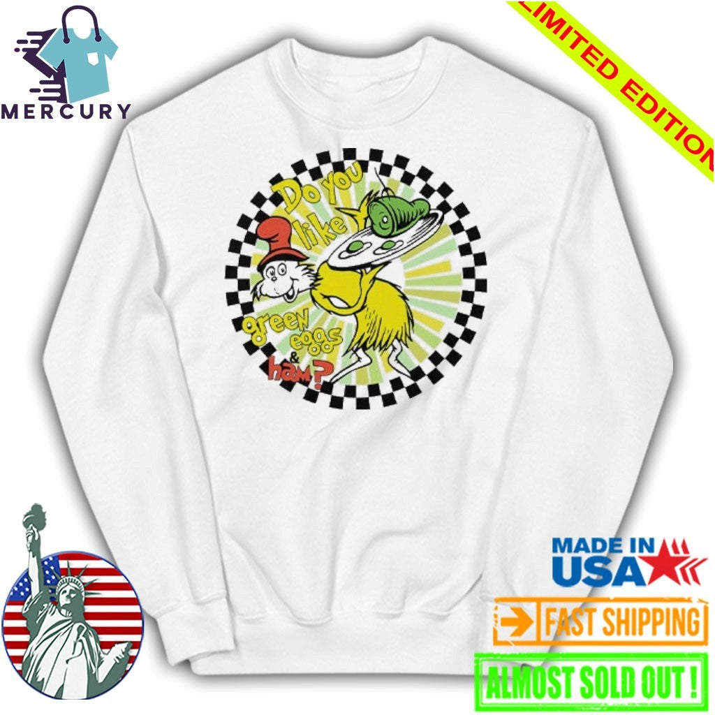 Dr Seuss Do You Like Green Eggs And Ham Shirt