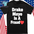 Drake Maye Is A Fraud Shirt
