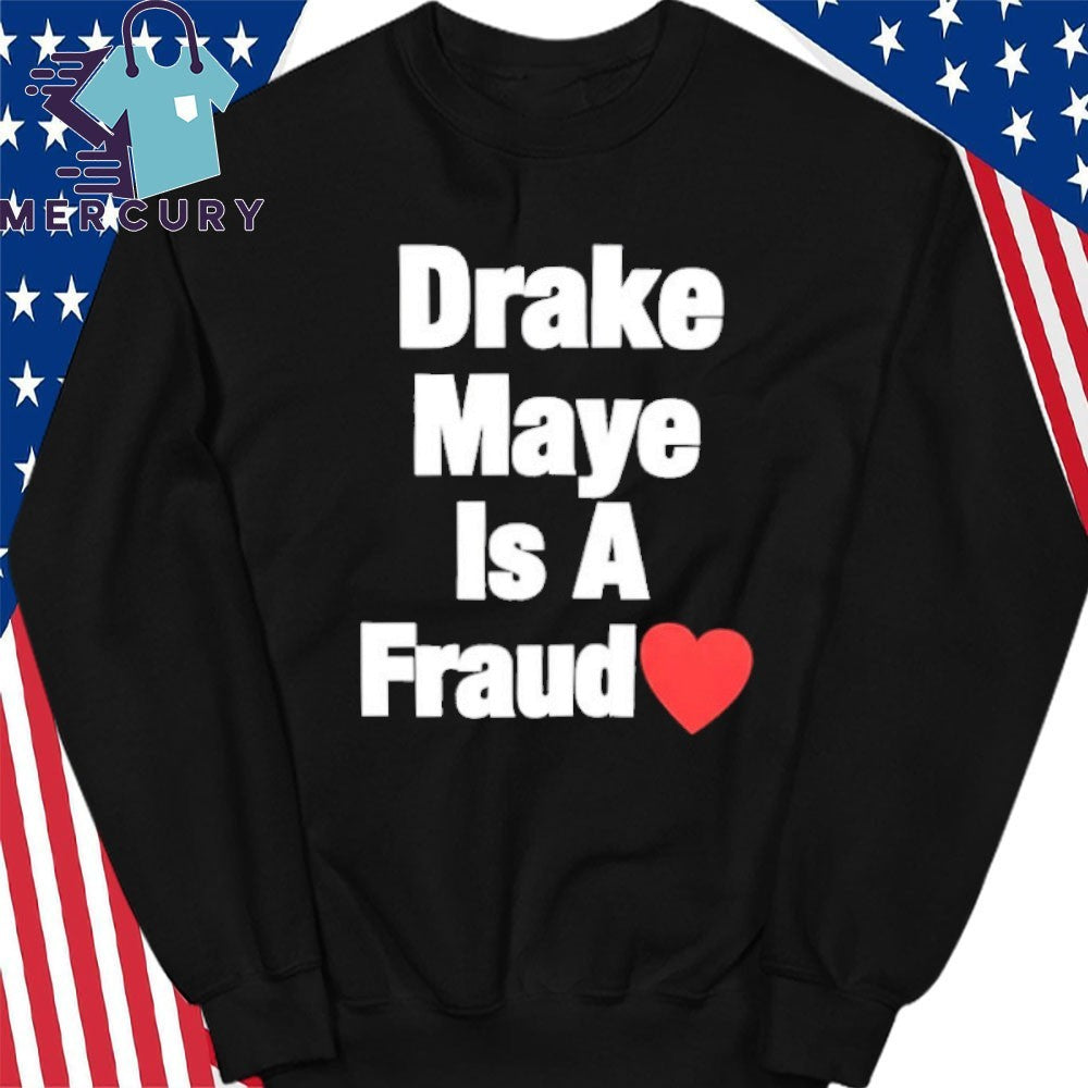 Drake Maye Is A Fraud Shirt