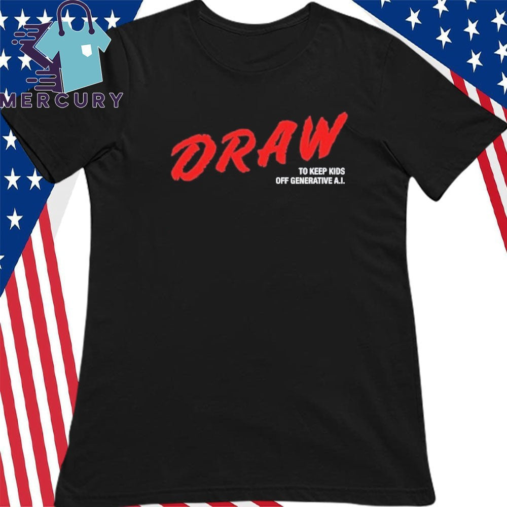 Draw To Keep Kids Off Generative Ai Shirt