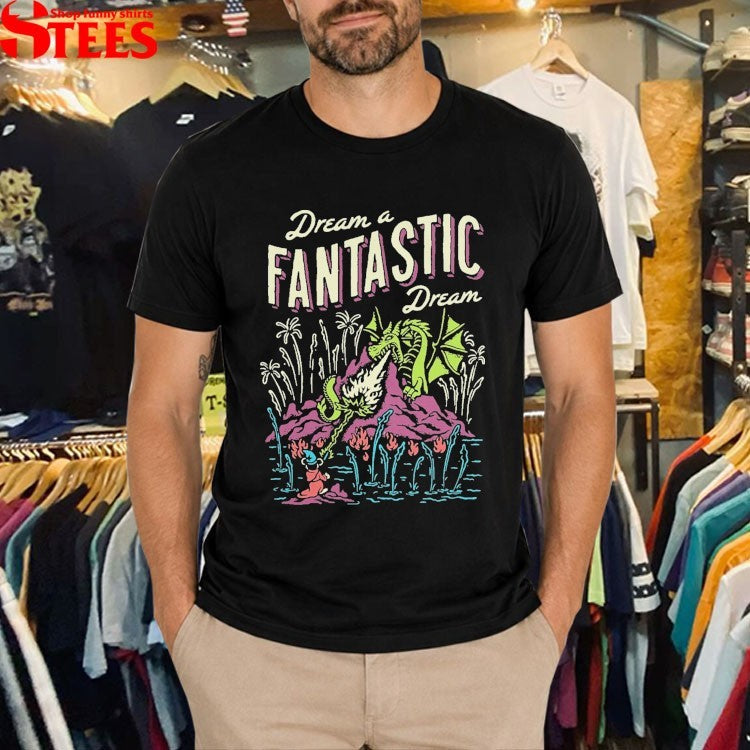 Dream A Fantastic Dream Dragon T-shirts