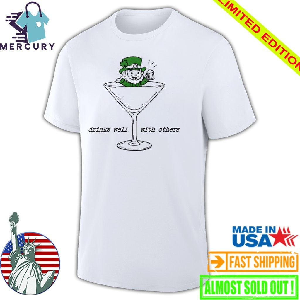 Drinks Well With Others Saint Patrick’s Day Shirt