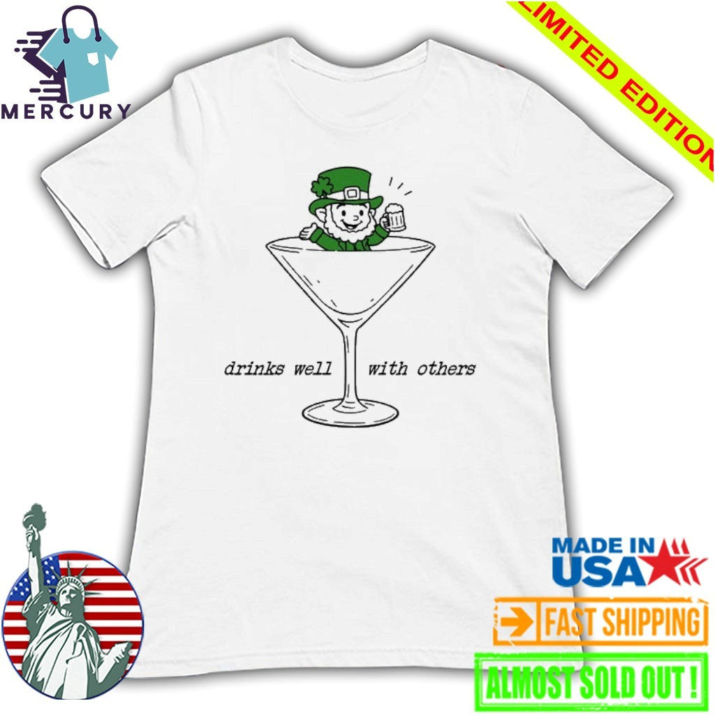 Drinks Well With Others Saint Patrick’s Day Shirt