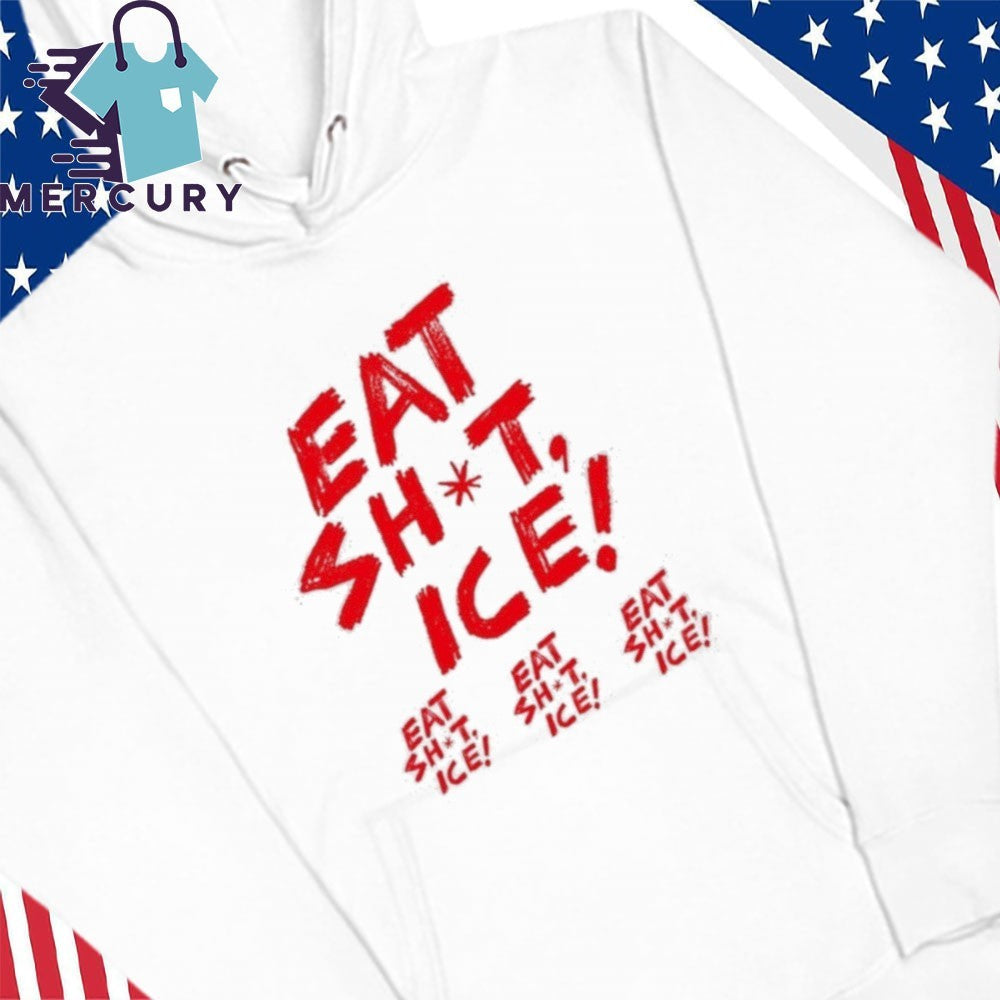 Eat Shit Ice Shirt