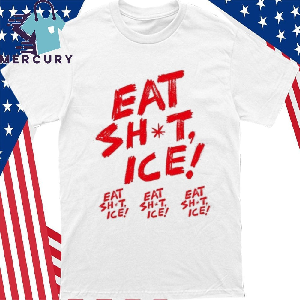 Eat Shit Ice Shirt
