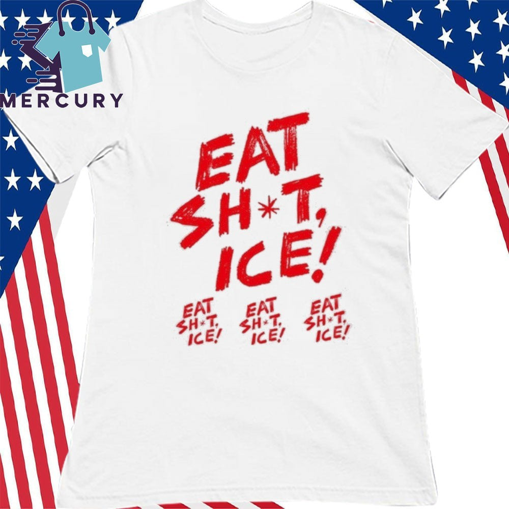 Eat Shit Ice Shirt